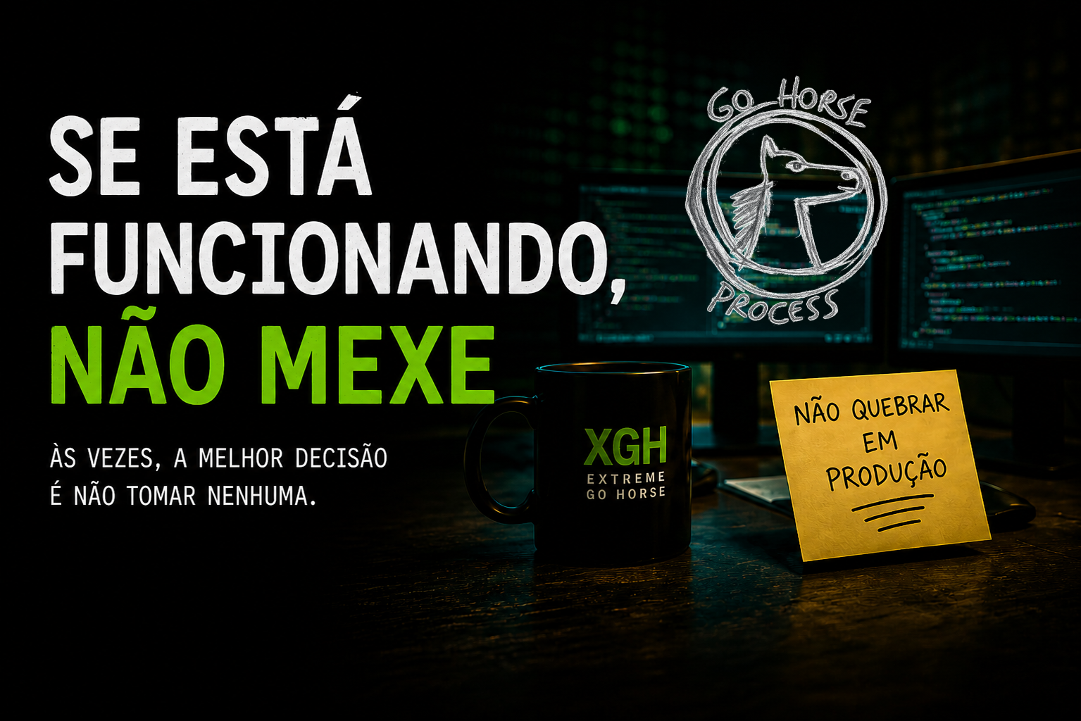 Se está funcionando, não mexe!